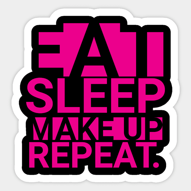 eat sleep make up repeat typographic design Sticker by emofix